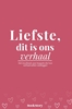 Afbeelding van Liefste, dit is ons verhaal