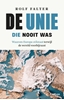 Afbeelding van De Unie die nooit was