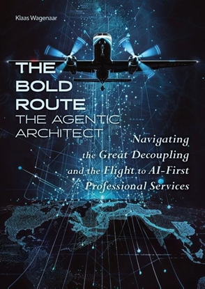 Afbeeldingen van The BOLD Route Trilogy The BOLD Route: The Agentic Architect