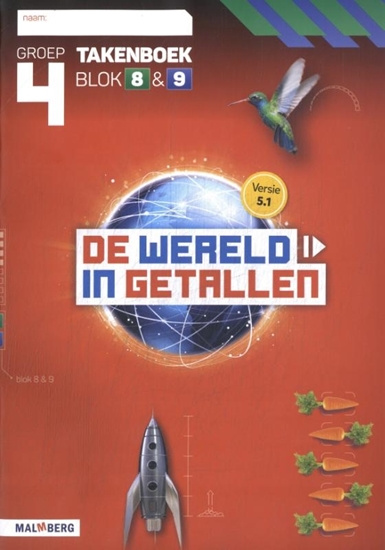 Afbeelding van De wereld in getallen 5.1 De wereld in getallen 5.1 groep 4 blok 8 + 9 takenboek