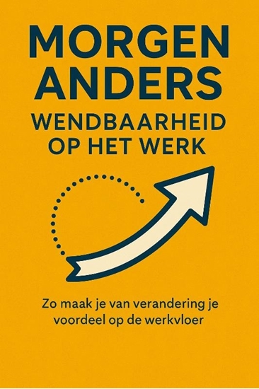 Afbeelding van Morgen Anders: Wendbaarheid Op het werk