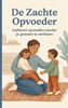 Afbeelding van De Zachte Opvoeder