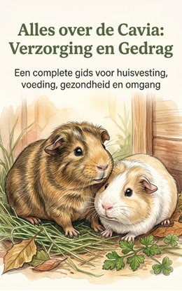 Afbeeldingen van Alles over de Cavia: Verzorging en Gedrag