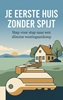 Afbeelding van Je Eerste Huis Zonder Spijt