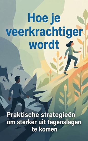 Afbeelding van Hoe je veerkrachtiger wordt