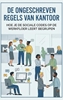 Afbeelding van De ongeschreven regels van kantoor