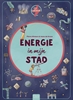 Afbeelding van Alles is energie Energie in mijn stad