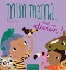 Afbeelding van Mijn mama… Mijn mama ... houdt van dieren!