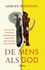 Afbeelding van De mens als God