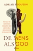 Afbeelding van De mens als God