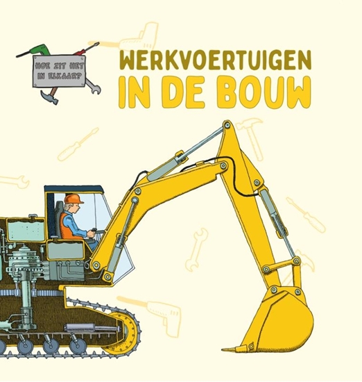 Afbeelding van Hoe zit het in elkaar? Werkvoertuigen in de bouw