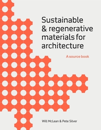 Afbeeldingen van Sustainable and Regenerative Materials for Architecture