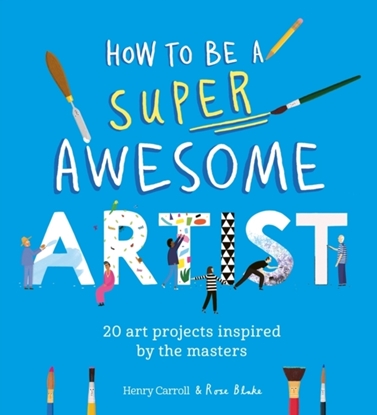 Afbeeldingen van How to Be a Super Awesome Artist