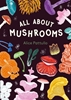 Afbeelding van All About Mushrooms