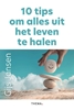 Afbeelding van 10 tips om alles uit het leven te halen