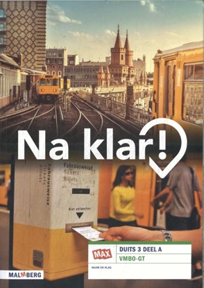 Afbeeldingen van Na klar! - MAX vmbo-gt Duits 3 Leerwerkboek A