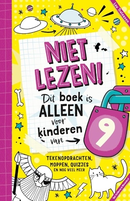 Afbeeldingen van Niet lezen! Dit boek is alleen voor kinderen van Niet lezen! Dit boek is alleen voor kinderen van 9
