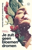 Afbeelding van Je zult geen bloemen dromen