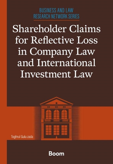 Afbeelding van Leiden Business and Law Research Series Shareholder Claims for Reflective Loss in Company Law and International Investment Law
