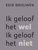 Afbeelding van Ik geloof het wel. Ik geloof het niet