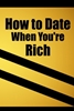 Afbeelding van How to date when you're rich: Only for the Rich