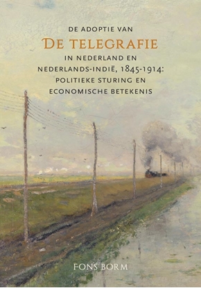 Afbeeldingen van De adoptie van de telegrafie in Nederland en Nederlands-Indië, 1845-1914