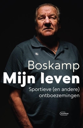 Afbeeldingen van Boskamp. Mijn leven. Sportieve (en andere) ontboezemingen