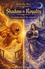 Afbeelding van Shadow and Royalty : An awakening of the unnamed