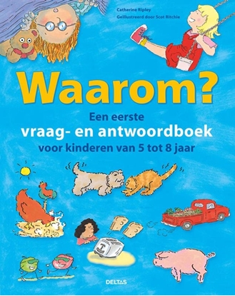 Afbeeldingen van Waarom? Een eerste vraag- en antwoordboek voor kinderen van 5 tot 8 jaar