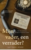 Afbeelding van Mijn vader, een verrader?