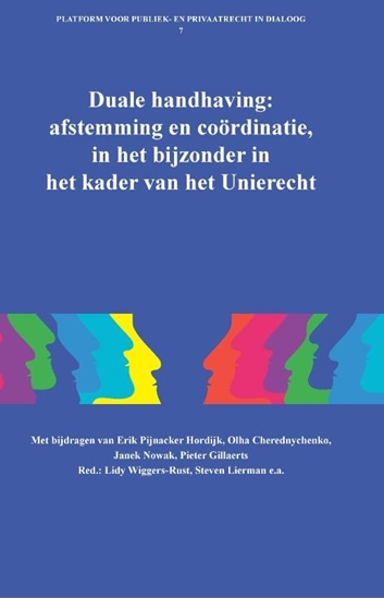 Afbeelding van Platform voor publiek- en privaatrecht in dialoog Duale handhaving: afstemming en coördinatie, in het bijzonder in het kader van het Unierecht