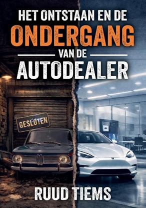 Afbeeldingen van Het ontstaan en de ondergang van de autodealer