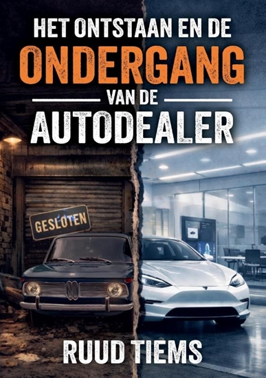 Afbeelding van Het ontstaan en de ondergang van de autodealer