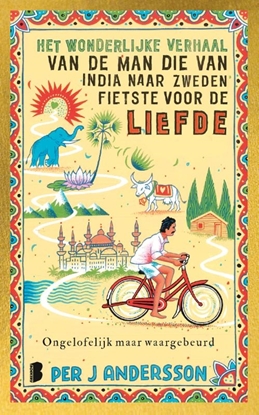 Afbeeldingen van Het wonderlijke verhaal van de man die van India naar Zweden fietste voor de liefde