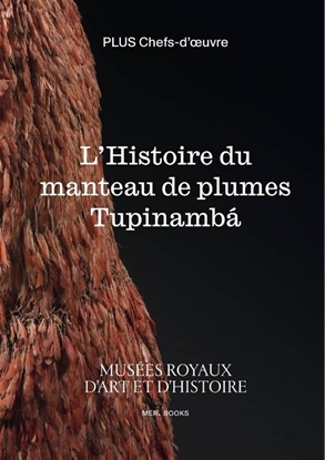 Afbeeldingen van L’Histoire du manteau de plumes Tupinambá