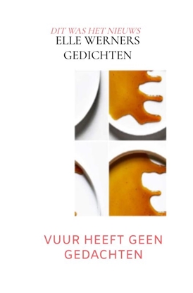 Afbeeldingen van VUUR HEEFT GEEN GEDACHTEN