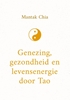 Afbeelding van Genezing, gezondheid en levensenergie door Tao