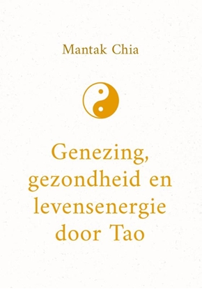 Afbeeldingen van Genezing, gezondheid en levensenergie door Tao