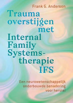 Afbeeldingen van Trauma overstijgen met Internal Family Systems-therapie (IFS)