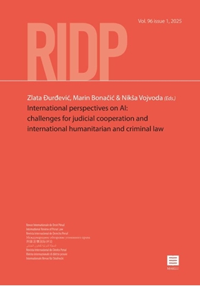 Afbeeldingen van RIDP - Revue Internationale de Droit Pénal International Perspectives on AI: Challenges for Judicial Cooperation and International Humanitarian and Criminal Law