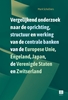 Afbeelding van Vergelijkend onderzoek naar de oprichting, structuur en werking van de centrale banken van de Europese Unie, Engeland, Japan, de Verenigde Staten en Zwitserland