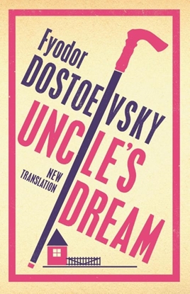 Afbeeldingen van Alma Classics 101 Pages Uncle's Dream: New Translation