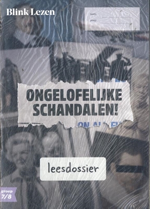 Afbeeldingen van Blink Lezen leesdossier (set) groep 7/8 thema 2: Ongelofelijke schandalen