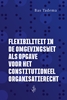 Afbeelding van Flexibiliteit in de Omgevingswet als opgave voor het constitutioneel organisatierecht