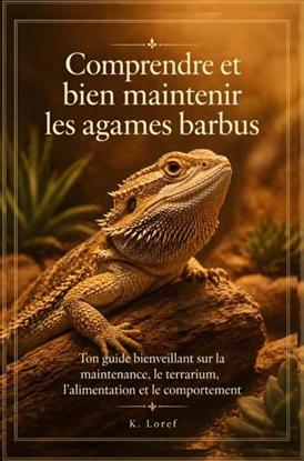 Afbeeldingen van Comprendre et bien maintenir les agames barbus