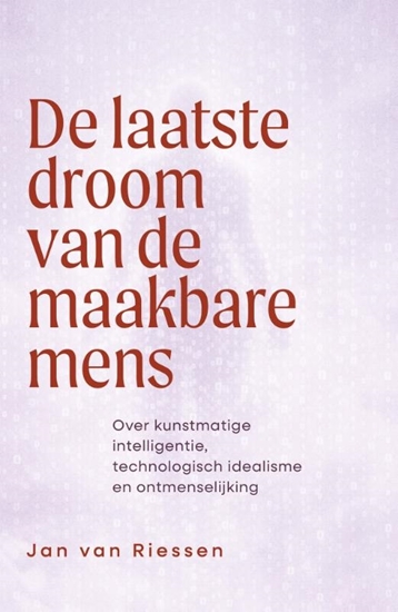 Afbeelding van De laatste droom van de maakbare mens
