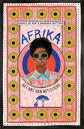 Afbeeldingen van Afrika: Het abc van het cliché