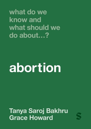 Afbeeldingen van What Do We Know and What Should We Do About: What Do We Know and What Should We Do About… Abortion?