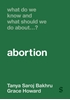 Afbeelding van What Do We Know and What Should We Do About: What Do We Know and What Should We Do About… Abortion?