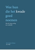 Afbeelding van Wee hun die het kwade goed noemen